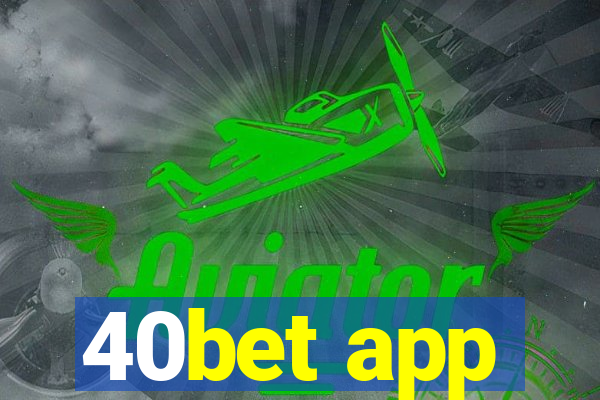 40bet app